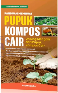 Panduan Membuat ; Pupuk Kompos Cair Untung Mengalir dari Pupuk Kompos Cair