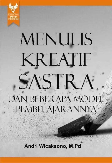 Menulis Kreatif Sastra dan Beberapa Model Pembelajarannya