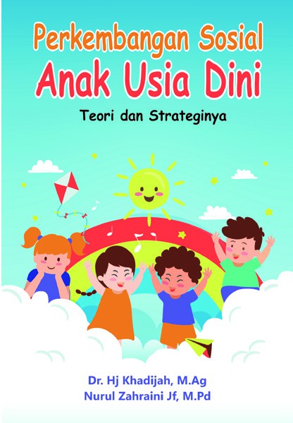 Perkembangan Sosial Anak Usia Dini [Teori dan Strateginya]