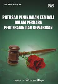 Putusan Peninjauan Kembali Dalam Perkara Perceraian dan Kewarisan