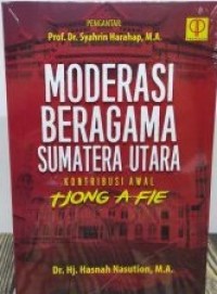 Moderasi Beragama Sumatera Utara [Kontribusi Awal Tjong A Fie]