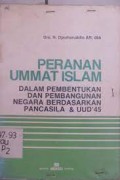 Peranan Ummat Islam : dalam Pembentukan dan Pembentukan Negara Berdasarkan Pancasila dan UUD'45