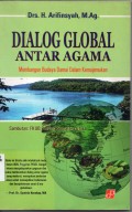 Dialog Global Antara Agama;membangun budaya damai dalam kemajemukan