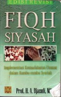 Fiqh Siyasah;implementasi kemaslahatan ummat dalam rambu-rambu syariah