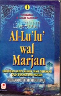 Al-Lu'Lu' Wal Marjan;Himpunan Hadits Shahih Yang Disepakati Oleh Bukhari dan Muslim