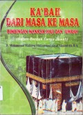 Ka'bah Dari Masa Kemasa;bimbingan manasik haji dan umrah