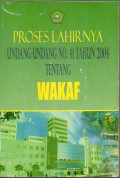 Proses Lahirnya Undang-Undang N0.41 Tahun 2004 Tentang Wakaf