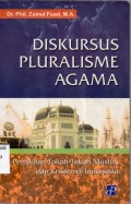 Diskursus Pluralisme Agama;pemikiran tokoh-tokoh muslim dan kristen di indonesia