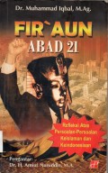 Fir'aun Abad 21;refleksi atas persoalan -persoalan keislamam dan keindonesian