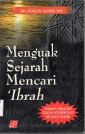 Meguak Sejarah Mencari Ibrah;risalah sejarah sosial intelektual muslim klasik