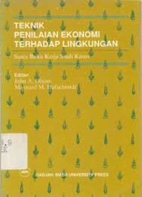 TEKNIK PENILAIAN EKONOMI TERHADAP LINGKUNGAN : Suatu Buku Kerja Studi Kasus