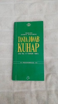 Image of Penjelasan Sistematis dalam Bentuk TANYA JAWAB KUHAP [UU No. 8 Tahun 1981]