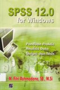 Image of Spss 12.0 For Windows;panduan praktis analisis data skripsi dan tesis