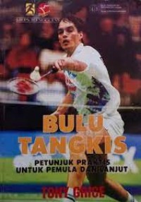 Image of Bulu Tangkis : Petunjuk Praktis Untuk Pemula dan Lanjut
