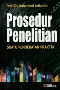 Image of Prosedur Penelitian [Suatu Pendekatan Praktik]