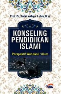 Image of Konseling Pendidikan Islami [Perspektif Wahdatul 'Ulum]