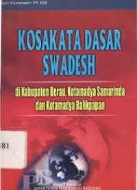 Image of Kosakata Dasar Swadesh : di Kabupaten Berau, Kotamadya Samarinda dan Kotamadya Balikpapan