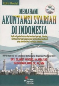 Image of Memahami Akuntansi Syariah di Indonesia [Aplikasi pada Entitas Perbankan Syariah, Takaful, Entitas Syariah Lainnya dan Entitas Konvensional yang Melakukan Transaksi Syariah]