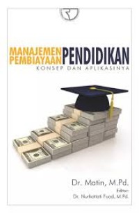Image of Manajemen Pembiayaan Pendidikan [Konsep dan Aplikasinya]