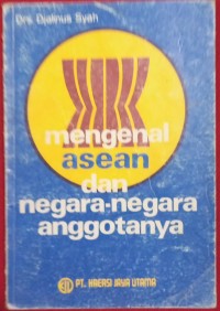 Image of Mengenal Asean dan Negara-Negara Anggotanya