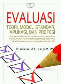 Image of Evaluasi ; teori, mode, standar, aplikasi, dan profesi
contoh aplikasi evaluasi program ; pengembangan sumber daya manusia, program nasional pemberdayaan masyarakat (PNPM) mandiri perdesaan, kurikulm, perpustakaan dan buku teks