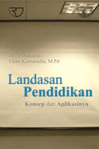 Image of Landasan Pendidikan Konsep dan Aplikasinya
