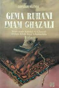 Image of Gema Ruhani Imam Ghazali : Syair syair Koleksi Al-Ghazali Dalam Kitab Ilhya' Ulumuddin