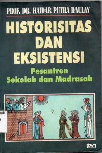 Image of Historisitas dan Eksitensi ;pesantren sekolah dan madrasah