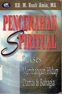 Image of Pencerahan Spiritual; sukses membangun hidup damai dan bahagia