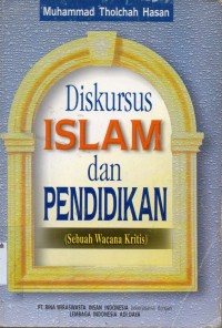 Image of Diskursus Islam dan Pendidikan;sebuah wacana kritis