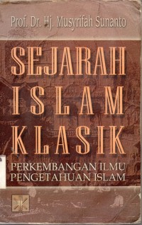 Image of Sejarah Islam Klasik;perkembangan ilmu pengetahuan islam