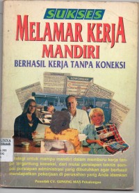 Image of Sukses Melamar Kejrja Mandiri : belajar kerja tanpa koneksi