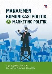 Image of Manajemen Komunikasi Politik & Marketing Politik